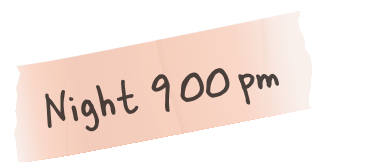 Night 9:00pm