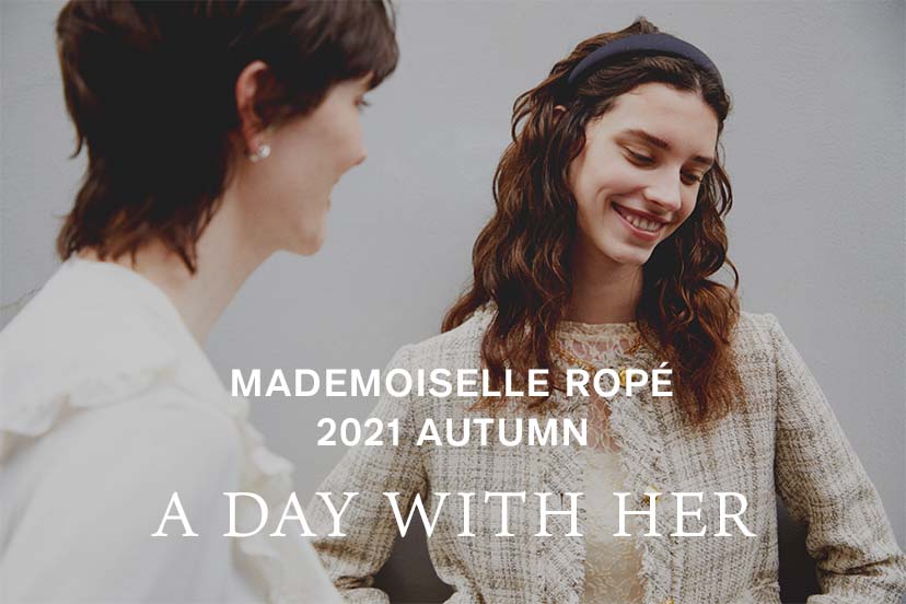 MADEMOISELLE ROPÉ 2021 AUTUMN A DAY WITH HER
