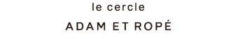 le cercle ADAM ET ROPÉ