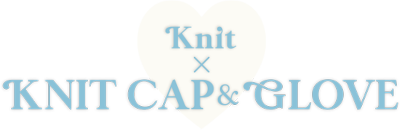 Knit × KNIT CAP & GROVE