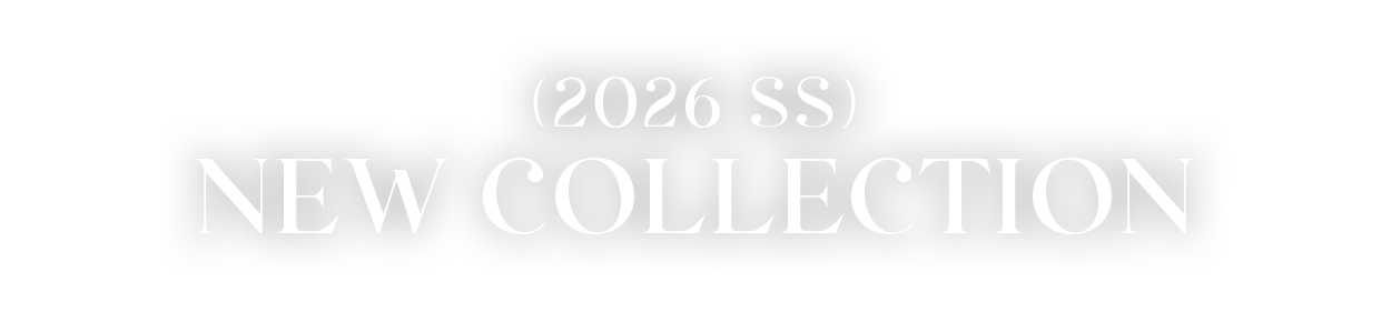 2026 SS NEW COLLECTION